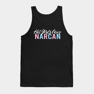 Hot Girls Carry Narcan - Harm Reduction Tank Top